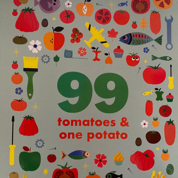 99 Tomatoes and One Potato